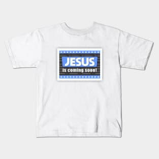 Jesus is Coming Soon Kids T-Shirt